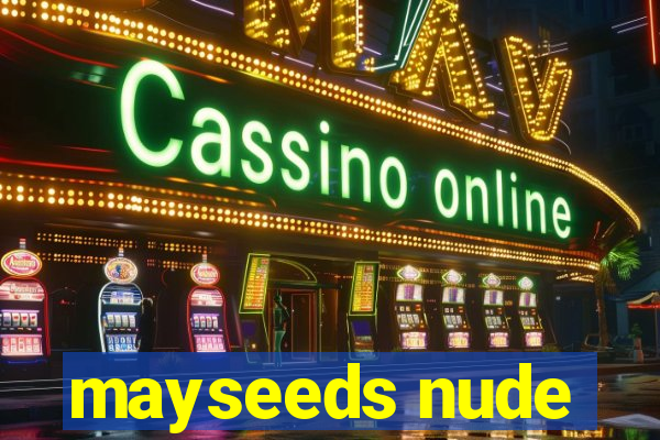 mayseeds nude